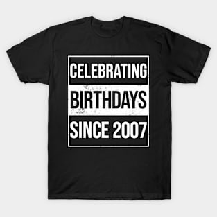 Celebrating Birthdays Since 2007 T-Shirt